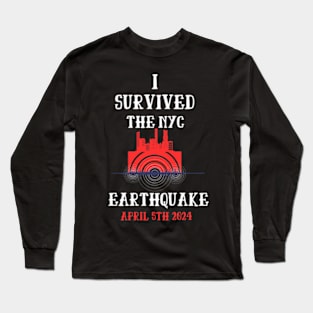 i survived the nyc earthquake Long Sleeve T-Shirt